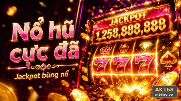 Nổ Hũ AK168 Tại ak168pg.bet: Đánh Giá Trải Nghiệm Slot Và Jackpot Trên Điện Thoại Qua Góc Nhìn Dữ Liệu